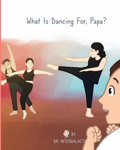 What Is Dancing For, Papa? - Intergalactic