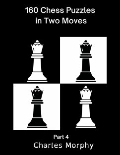 160 Chess Puzzles in Two Moves, Part 4 - Morphy, Charles