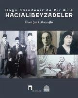 Dogu Karadenizde Bir Aile - Hacialibeyzadeler - Sevketbeyoglu, Ilker