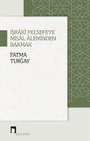 Israki Felsefeye Misal Aleminden Bakmak - Turgay, Fatma