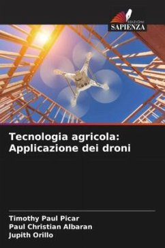 Tecnologia agricola: Applicazione dei droni - Picar, Timothy Paul;Albaran, Paul Christian;Orillo, Jupith