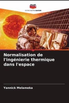 Normalisation de l'ingénierie thermique dans l'espace - Melameka, Yannick