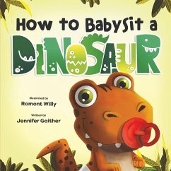 How to Babysit a Dinosaur - Gaither, Jennifer