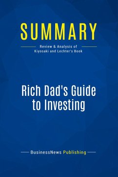 Summary: Rich Dad's Guide to Investing - Businessnews Publishing