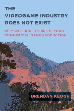 Cover The Videogame Industry Does Not Exist (eBook, ePUB)