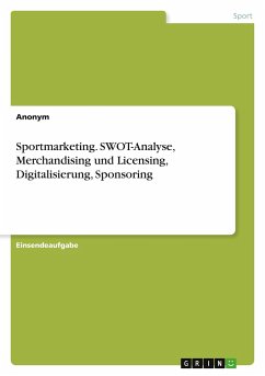 Sportmarketing. SWOT-Analyse, Merchandising und Licensing, Digitalisierung, Sponsoring