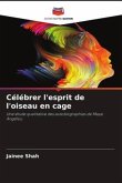 Célébrer l'esprit de l'oiseau en cage