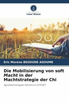 Die Mobilisierung von soft Macht in der Machtstrategie der Chi - BEGOUDE AGOUME, Eric Moreno