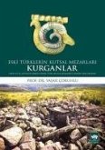 Eski Türklerin Kutsal Mezarlari Kurganlar