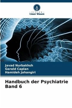 Handbuch der Psychiatrie Band 6 - Nurbakhsh, Javad;Caplan, Gerald;Jahangiri, Hamideh