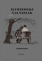 Icimizdeki Yalnizlik - Kelbat, Gökhan