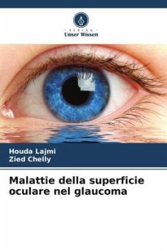 Malattie della superficie oculare nel glaucoma - Lajmi, Houda;Chelly, Zied