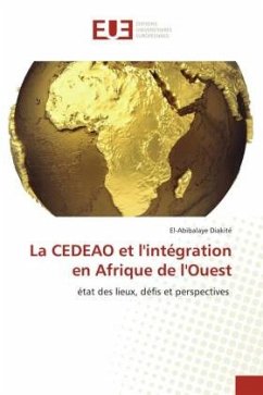 La CEDEAO et l'intégration en Afrique de l'Ouest - Diakité, El-Abibalaye