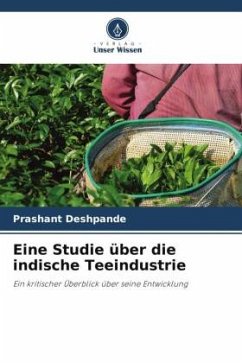 Eine Studie über die indische Teeindustrie - Deshpande, Prashant