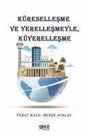 Küresellesme ve Yerellesmeyle, Küyerellesme - Kaya, Ferat; Bilge Atalay, Merve