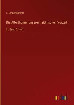 Die Alterthümer unserer heidnischen Vorzeit