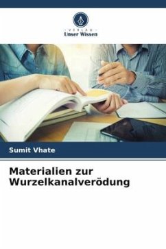 Materialien zur Wurzelkanalverödung - Vhate, Sumit