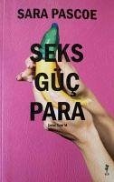 Seks Güc Para - Pascoe, Sara