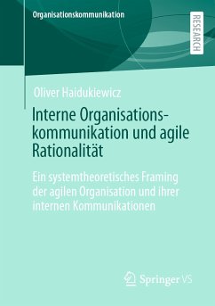 Interne Organisationskommunikation und agile Rationalität (eBook, PDF) - Haidukiewicz, Oliver