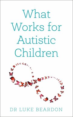 What Works for Autistic Children (eBook, ePUB) - Beardon, Luke