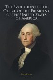 The Evolution of the Office of the President of the United States of America (eBook, ePUB)