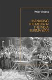 Managing the Media in the India-Burma War, 1941-1945 (eBook, ePUB)