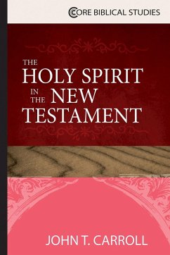 The Holy Spirit in the New Testament (eBook, ePUB) - Carroll, John T.