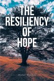 The Resiliency of Hope (eBook, ePUB)