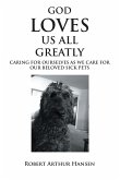 God Loves Us All Greatly: Caring for Ourselves as We Care for Our Beloved Sick Pets (eBook, ePUB)