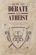How To Debate An Atheist (eBook, ePUB) - Bild 1