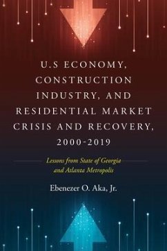 Cover U.S Economy, Construction Industry, and Residential Market Crisis and Recovery, 2000-2019 (eBook, ePUB)