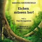 Eichen müssen her! Teil 1: Das Dreigestirn Hörbuch A (Kapitel 1-31 von 60) (MP3-Download)