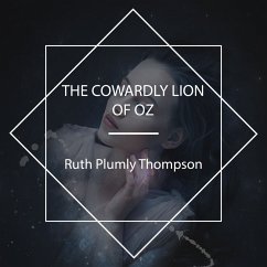 The Cowardly Lion of Oz (MP3-Download) - Thompson, Ruth Plumly