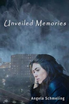Unveiled Memories (eBook, ePUB) - Schmeling, Angela