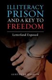 Illiteracy Prison and a Key to Freedom (eBook, ePUB) Illiteracy Prison and a Key to Freedom (eBook, ePUB)