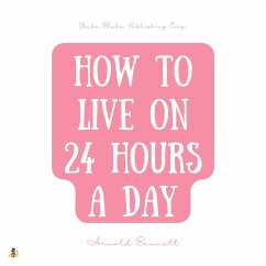 How to Live on 24 Hours a Day (MP3-Download) - Bennett, Arnold