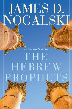 Introduction to the Hebrew Prophets (eBook, ePUB) - Nogalski, James D.