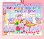 Rolleen Rabbit's Delightful Summer Hydrangea Fun with Mommy and Friends (eBook, ePUB)