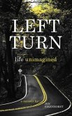 Left Turn, life unimagined (eBook, ePUB)