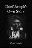 Chief Joseph's Own Story (eBook, ePUB)
