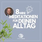 8 Minimeditationen für Deinen Alltag (MP3-Download)