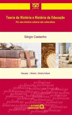 Teoria da História e História da Educação (eBook, ePUB) - Castanho, Sérgio