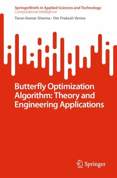 Butterfly Optimization Algorithm: Theory and Engineering Applications (eBook, PDF) - Sharma, Tarun Kumar; Verma, Om Prakash