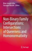 Non-Binary Family Configurations: Intersections of Queerness and Homonormativity (eBook, PDF)
