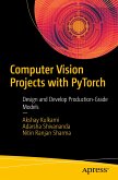 Computer Vision Projects with PyTorch (eBook, PDF)