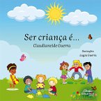 Ser Criança é... (eBook, ePUB)