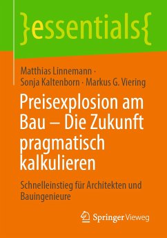 Preisexplosion am Bau – Die Zukunft pragmatisch kalkulieren (eBook, PDF) - Linnemann, Matthias; Kaltenborn, Sonja; Viering, Markus G.