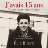 J'avais 15 ans : Vivre, survivre,... - Bild 1