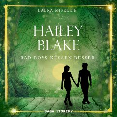 Hailey Blake: Bad Boys küssen besser (Band 1) (MP3-Download) - Misellie, Laura