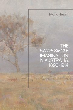Cover The Fin de Siècle Imagination in Australia, 1890-1914 (eBook, PDF)